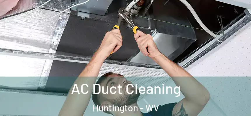  AC Duct Cleaning Huntington - WV